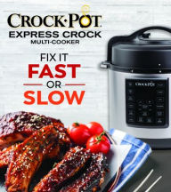 Title: Crockpot Express Crock Multi-Cooker: Fix It Fast or Slow, Author: PIL Staff
