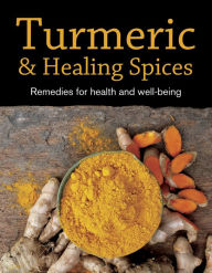 Title: Turmeric & Healing Spices, Author: PIL Staff