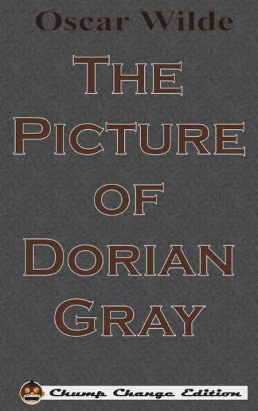 The Picture of Dorian Gray (Chump Change Edition)