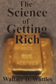 Title: The Science of Getting Rich, Author: Wallace D Wattles