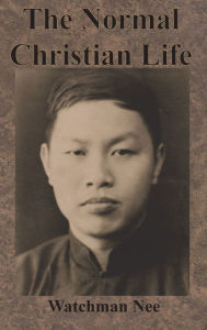 Title: The Normal Christian Life, Author: Watchman Nee