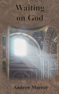 Title: Waiting on God, Author: Andrew Murray