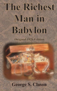 Title: The Richest Man in Babylon Original 1926 Edition, Author: George S Clason