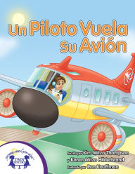 Title: Un Piloto Vuela Su Avión, Author: Kim Mitzo Thompson