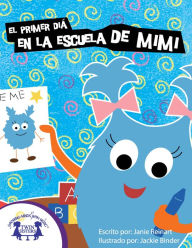 Title: El Primer Día en la Escuela de Mimi, Author: Janie Reinart