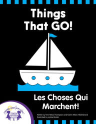 Title: Things That GO! - Les Choses Qui Marchent!, Author: Kim Mitzo Thompson