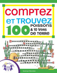Title: Comptez et Trouvez 100 Poissons et 10 Vers de Terre, Author: Susan McClanahan