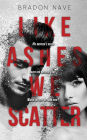 Like Ashes We Scatter
