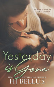 Title: Yesterday Is Gone, Author: Hj Bellus