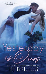 Title: Yesterday Is Ours, Author: Hj Bellus