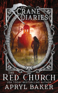 Title: The Crane Diaries: The Red Church, Author: Apryl Baker