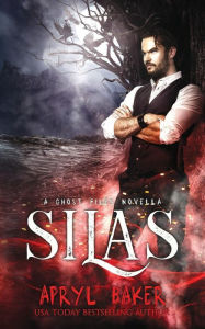 Title: Silas: A Ghost Files Novella, Author: Apryl Baker