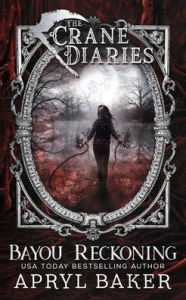 Title: Bayou Reckoning, Author: Apryl Baker