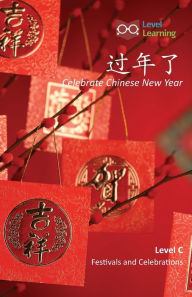 Title: 过年了: Celebrate Chinese New Year, Author: Level Learning