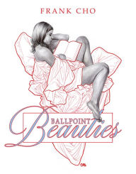 Download ebook file txt Ballpoint Beauties (English literature) 9781640410206 by Frank Cho, Arnie Fenner RTF