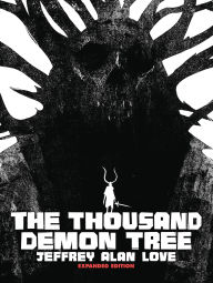 Title: The Thousand Demon Tree Expanded Edition, Author: Jeffrey Alan Love