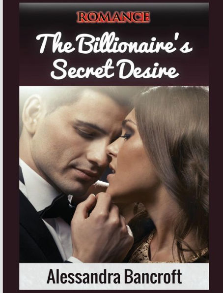 Romance: The Billionaire's Secret Desire