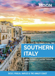 Title: Moon Southern Italy: Sicily, Puglia, Naples & the Amalfi Coast, Author: Linda Sarris