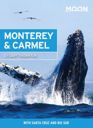 Title: Moon Monterey & Carmel: With Santa Cruz & Big Sur, Author: Stuart Thornton