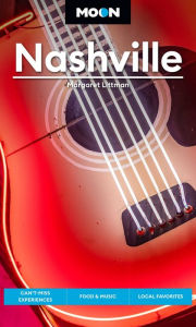 Title: Moon Nashville: Can't-Miss Experiences, Food & Music, Local Favorites, Author: Margaret Littman