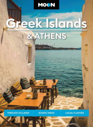 Title: Moon Greek Islands & Athens: Timeless Villages, Scenic Hikes, Local Flavors, Author: Sarah Souli