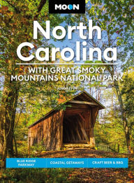 Title: Moon North Carolina: With Great Smoky Mountains National Park: Blue Ridge Parkway, Coastal Getaways, Craft Beer & BBQ, Author: Jason Frye