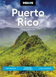 Title: Moon Puerto Rico: Best Beaches, Outdoor Adventures, Local Favorites, Author: Suzanne Van Atten