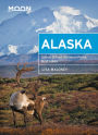 Moon Alaska: Scenic Drives, National Parks, Best Hikes