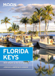 Title: Moon Florida Keys: With Miami & the Everglades, Author: Joshua Lawrence Kinser