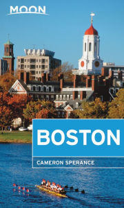 Title: Moon Boston: Neighborhood Walks, Historic Highlights, Beloved Local Spots, Author: Cameron Sperance