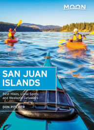Title: Moon San Juan Islands: Best Hikes, Local Spots, and Weekend Getaways, Author: Don Pitcher