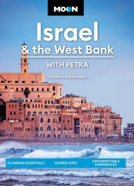 Title: Moon Israel & the West Bank: With Petra: Planning Essentials, Sacred Sites, Unforgettable Experiences, Author: Genevieve Belmaker