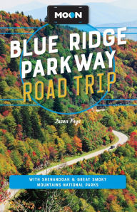 Title: Moon Blue Ridge Parkway Road Trip: With Shenandoah & Great Smoky Mountains National Parks, Author: Jason Frye