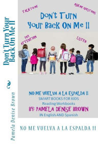 Title: Don't Turn Your Back On Me II, Author: Pamela Denise Brown