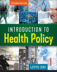 Title: Introduction to Health Policy, Second Edition, Author: Leiyu Shi