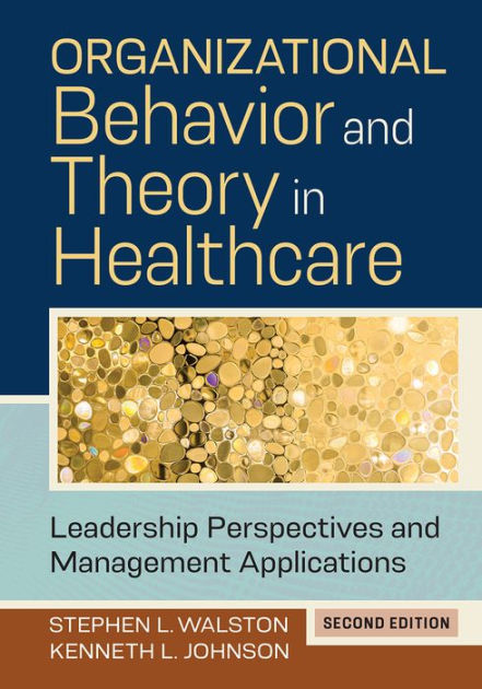 Organizational Behavior and Theory in Healthcare: Leadership