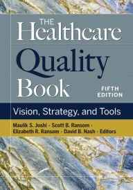 Title: The Healthcare Quality Book: Vision, Strategy, and Tools, Fifth Edition, Author: Elizabeth R. Ransom