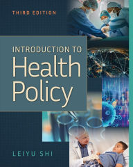 Title: Introduction to Health Policy, Third Edition, Author: Leiyu Shi