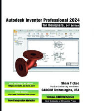 Title: Autodesk Inventor Professional 2024 for Designers, 24th Edition, Author: Prof. Sham Tickoo CADCIM Technologies