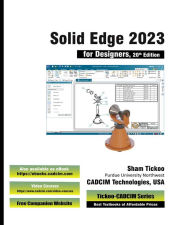 Title: Solid Edge 2023 for Designers, 20th Edition, Author: Prof. Sham Tickoo CADCIM Technologies