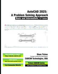 Title: AutoCAD 2025: A Problem-Solving Approach, Basic and Intermediate, 31st Edition, Author: Prof. Sham Tickoo CADCIM Technologies