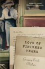 Love of Finished Years: a novel