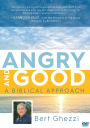 Angry and Good: A Biblical Approach