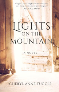 Title: Lights on the Mountain: A Novel, Author: Cheryl Anne Tuggle