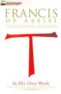 Francis of Assisi in His Own Words: The Essential Writings