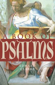 Title: A Book of Psalms, Author: Edward Clarke