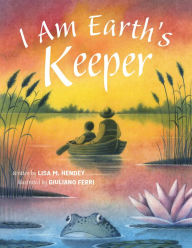 Title: I Am Earth's Keeper, Author: Lisa M. Hendey