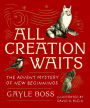 All Creation Waits - Gift Edition: The Advent Mystery of New Beginnings (An illustrated Advent devotional with 25 woodcut animal portraits)
