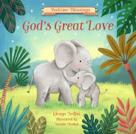 Title: God's Great Love: (part of the Bedtime Blessings series), Author: Glenys Nellist
