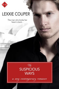 Title: His Suspicious Ways, Author: Lexxie Couper